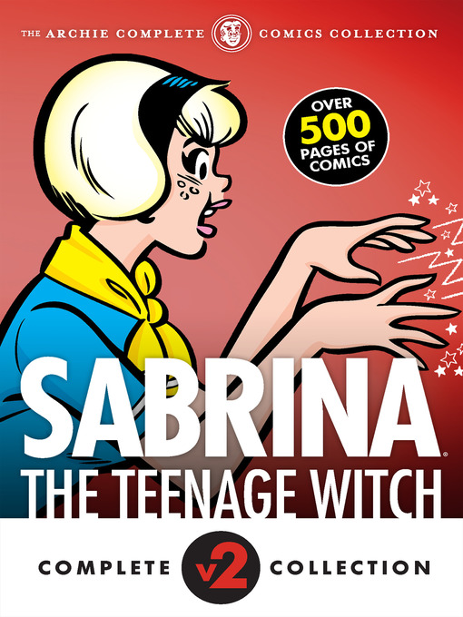 Title details for The Complete Sabrina the Teenage Witch by Archie Superstars - Available